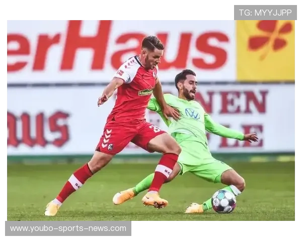 弗赖堡俱乐部最新动态解析球员表现与赛季战略调整